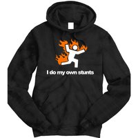 I do my own stunts funny figure on fire I do my own stunts Gift Tie Dye Hoodie