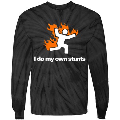 I do my own stunts funny figure on fire I do my own stunts Gift Tie-Dye Long Sleeve Shirt