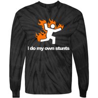 I do my own stunts funny figure on fire I do my own stunts Gift Tie-Dye Long Sleeve Shirt