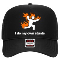 I do my own stunts funny figure on fire I do my own stunts Gift Trucker Hat