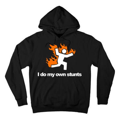 I do my own stunts funny figure on fire I do my own stunts Gift Tall Hoodie