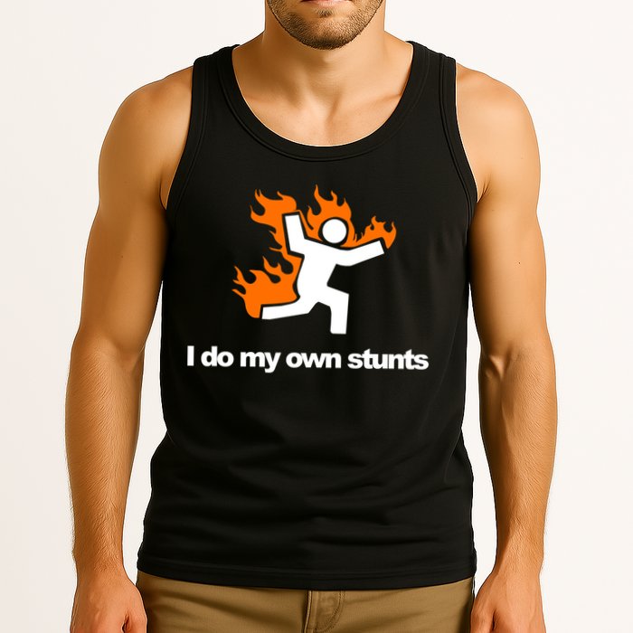 I do my own stunts funny figure on fire I do my own stunts Gift Tank Top