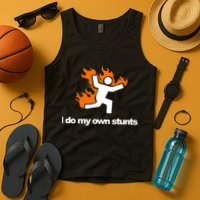 I do my own stunts funny figure on fire I do my own stunts Gift Tank Top