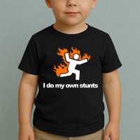 I do my own stunts funny figure on fire I do my own stunts Gift Toddler T-Shirt