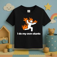 I do my own stunts funny figure on fire I do my own stunts Gift Toddler T-Shirt