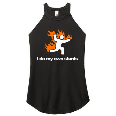 I do my own stunts funny figure on fire I do my own stunts Gift Women's Perfect Tri Rocker Tank