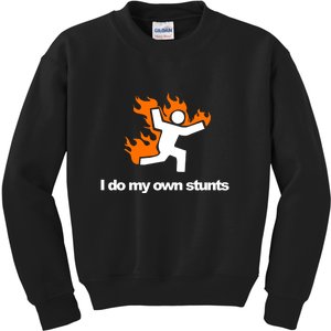 I do my own stunts funny figure on fire I do my own stunts Gift Kids Sweatshirt