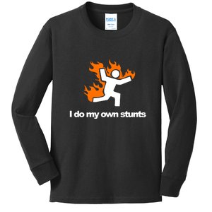 I do my own stunts funny figure on fire I do my own stunts Gift Kids Long Sleeve Shirt