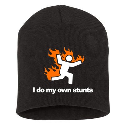 I do my own stunts funny figure on fire I do my own stunts Gift Short Acrylic Beanie