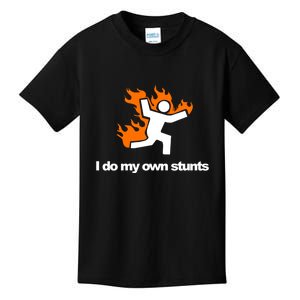 I do my own stunts funny figure on fire I do my own stunts Gift Kids T-Shirt