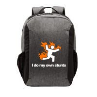 I do my own stunts funny figure on fire I do my own stunts Gift Vector Backpack