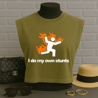 I do my own stunts funny figure on fire I do my own stunts Gift Garment-Dyed Women's Muscle Tee