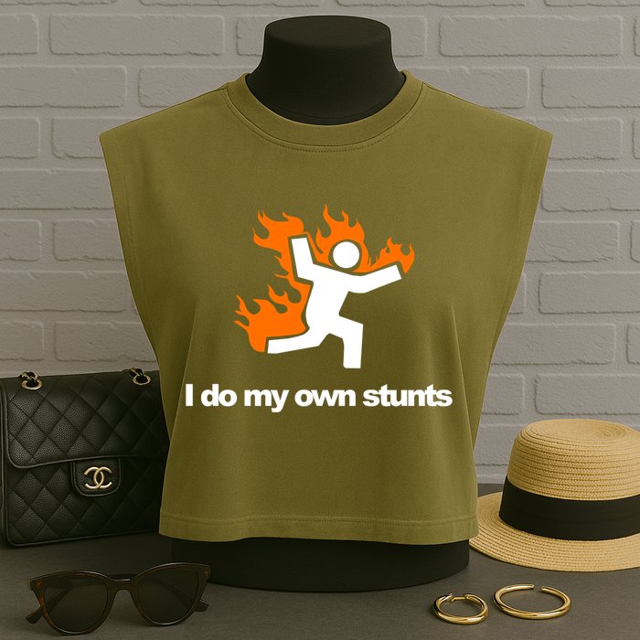 I do my own stunts funny figure on fire I do my own stunts Gift Garment-Dyed Women's Muscle Tee
