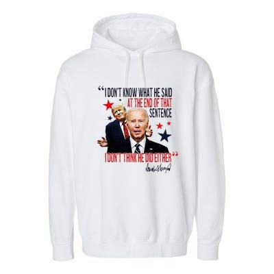 Funny I DonT Know What He Said Trump Biden Debate President Garment-Dyed Fleece Hoodie