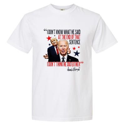 Funny I DonT Know What He Said Trump Biden Debate President Garment-Dyed Heavyweight T-Shirt