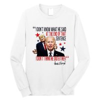 Funny I DonT Know What He Said Trump Biden Debate President Long Sleeve Shirt