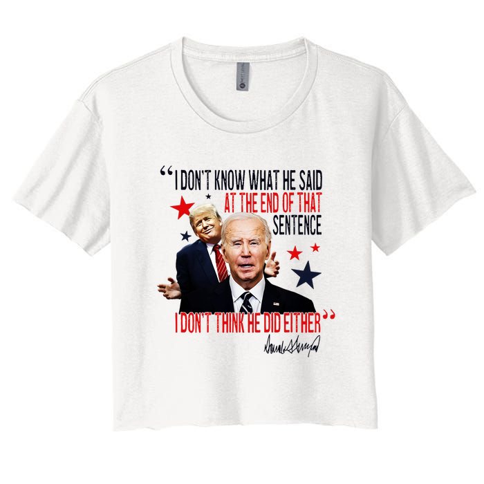 Funny I DonT Know What He Said Trump Biden Debate President Women's Crop Top Tee