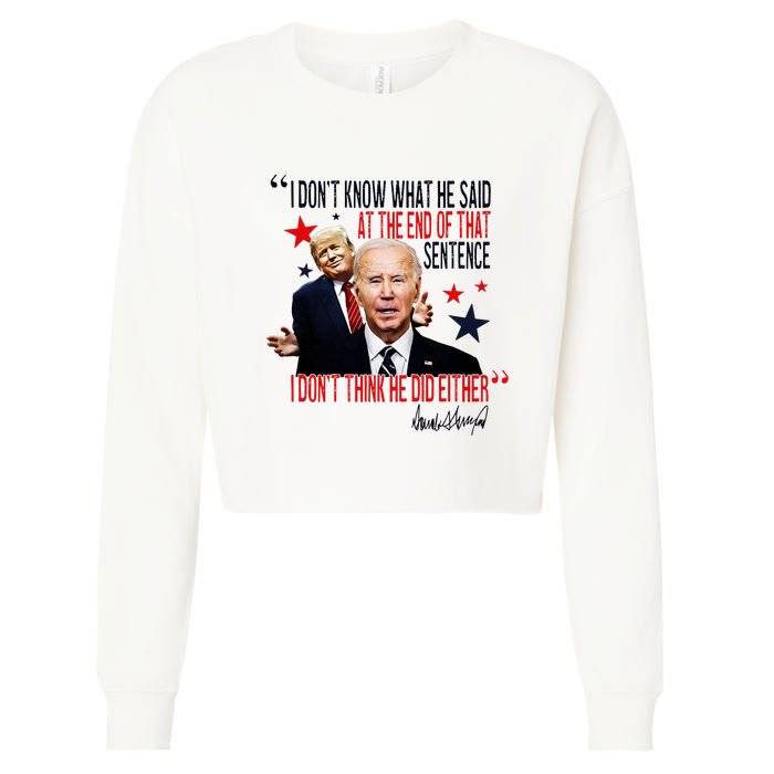 Funny I DonT Know What He Said Trump Biden Debate President Cropped Pullover Crew