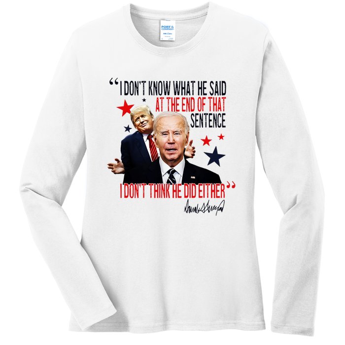 Funny I DonT Know What He Said Trump Biden Debate President Ladies Long Sleeve Shirt