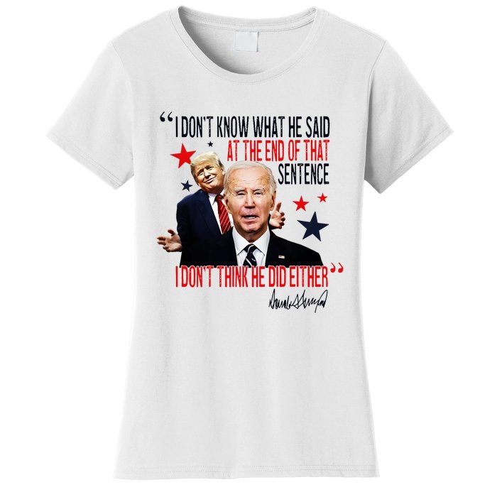 Funny I DonT Know What He Said Trump Biden Debate President Women's T-Shirt