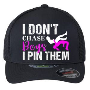 Funny I Don't Chase Boys I Pin Them Gift Wrestling Girls Gift Flexfit Unipanel Trucker Cap