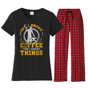 First I Drink Coffee Then I Hammer Things Blacksmith Women's Flannel Pajama Set