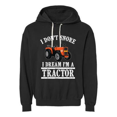 Funny I DonT Snore Tractor Farmer Gift For And Wo Garment-Dyed Fleece Hoodie