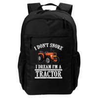 Funny I DonT Snore Tractor Farmer Gift For And Wo Backpack