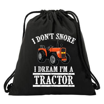 Funny I DonT Snore Tractor Farmer Gift For And Wo Drawstring Bag