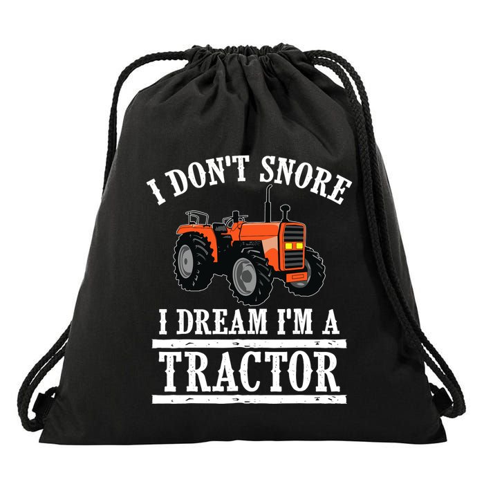 Funny I DonT Snore Tractor Farmer Gift For And Wo Drawstring Bag