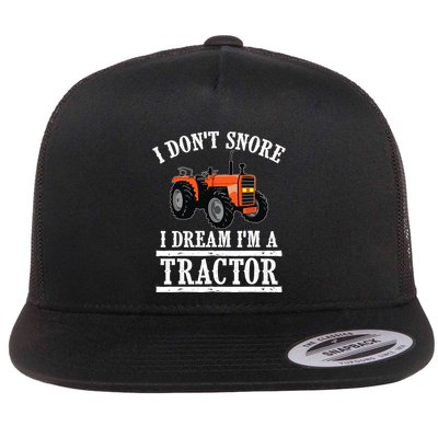 Funny I DonT Snore Tractor Farmer Gift For And Wo Flatbill Hat