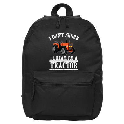 Funny I DonT Snore Tractor Farmer Gift For And Wo 16 in Basic Backpack