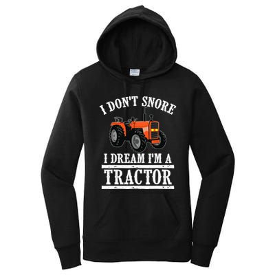 Funny I DonT Snore Tractor Farmer Gift For And Wo Women's Pullover Hoodie