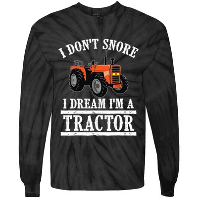 Funny I DonT Snore Tractor Farmer Gift For And Wo Tie-Dye Long Sleeve Shirt