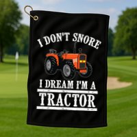 Funny I DonT Snore Tractor Farmer Gift For And Wo Golf Towel