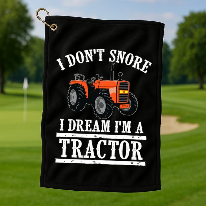 Funny I DonT Snore Tractor Farmer Gift For And Wo Golf Towel
