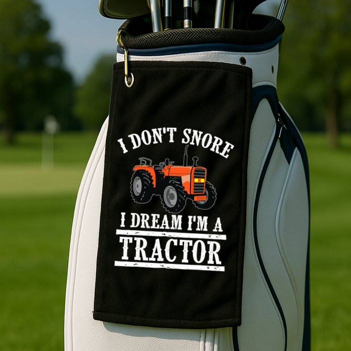 Funny I DonT Snore Tractor Farmer Gift For And Wo Golf Towel