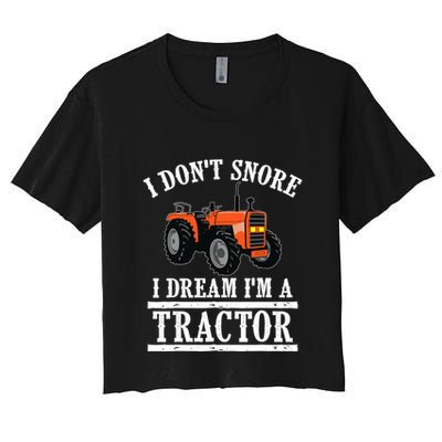 Funny I DonT Snore Tractor Farmer Gift For And Wo Crop Top