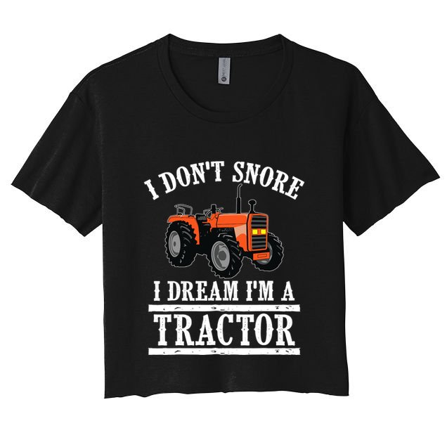 Funny I DonT Snore Tractor Farmer Gift For And Wo Crop Top