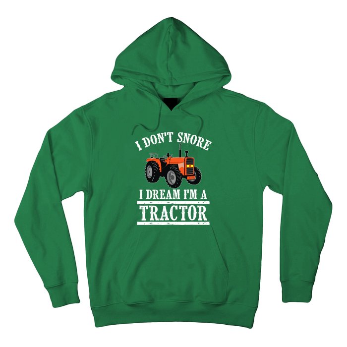 Funny I DonT Snore Tractor Farmer Gift For And Wo Hoodie