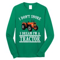 Funny I DonT Snore Tractor Farmer Gift For And Wo Long Sleeve Shirt