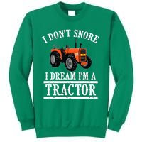 Funny I DonT Snore Tractor Farmer Gift For And Wo Sweatshirt