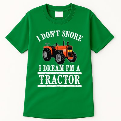 Funny I DonT Snore Tractor Farmer Gift For And Wo Tall T-Shirt