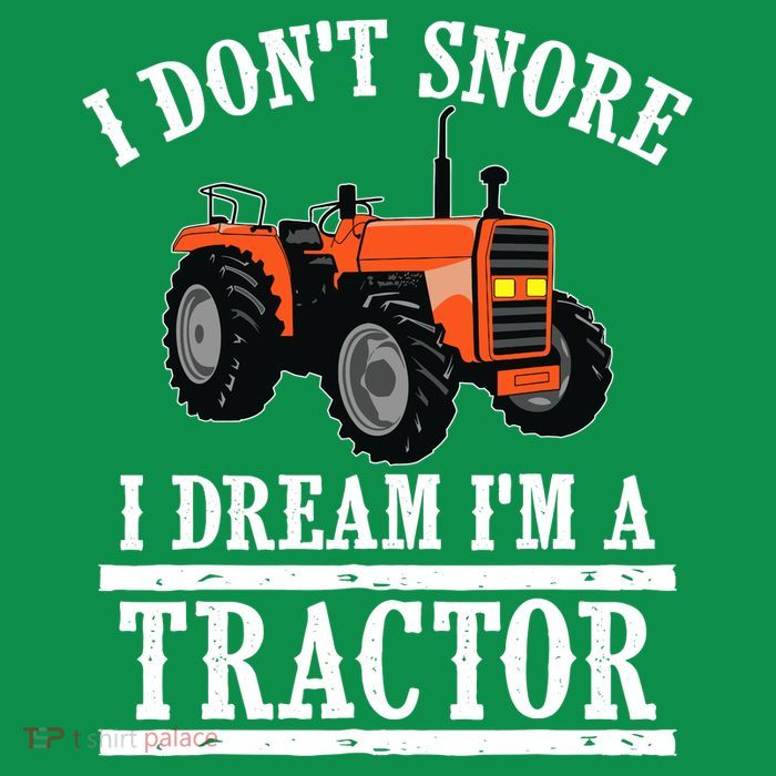 Funny I DonT Snore Tractor Farmer Gift For And Wo Tall T-Shirt