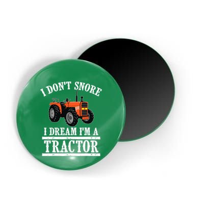 Funny I DonT Snore Tractor Farmer Gift For And Wo Magnet