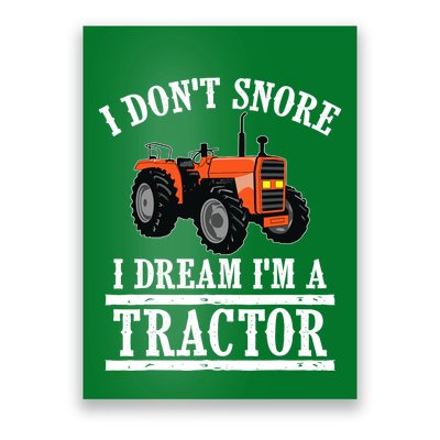 Funny I DonT Snore Tractor Farmer Gift For And Wo Poster