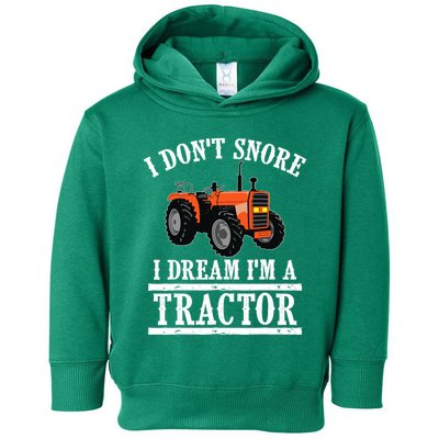 Funny I DonT Snore Tractor Farmer Gift For And Wo Toddler Hoodie