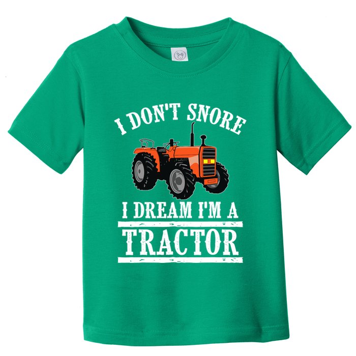 Funny I DonT Snore Tractor Farmer Gift For And Wo Toddler T-Shirt