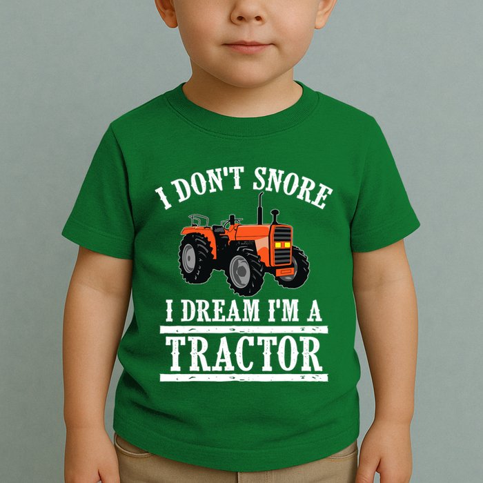 Funny I DonT Snore Tractor Farmer Gift For And Wo Toddler T-Shirt