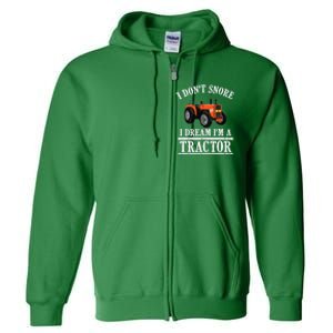 Funny I DonT Snore Tractor Farmer Gift For And Wo Full Zip Hoodie